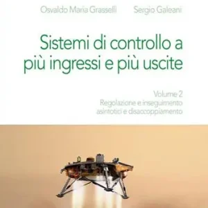Dispositivi, circuiti e sistemi elettronici. Vol. 2 Regolazione e inseguimento asintotici e disaccoppiamento. Miglior Prezzo