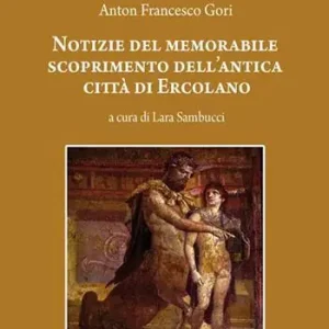 Occasione Imperdibile Notizie del memorabile scoprimento dell‘antica città di Ercolano