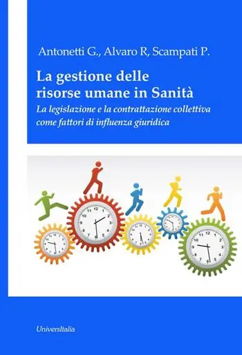 La gestione delle risorse umane in sanità. La legislazione e la contrattazione collettiva come fattori di influenza giuridica Prezzo Di Fabbrica