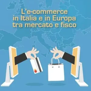 L‘ e-commerce in Italia e in Europa tra mercato e fisco Consegna Rapida