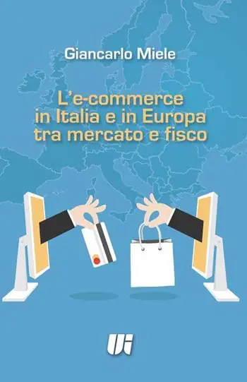 L‘ e-commerce in Italia e in Europa tra mercato e fisco Consegna Rapida