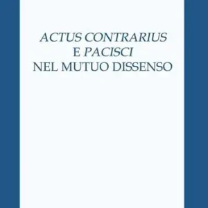 Actus contrarius e pacisci nel mutuo dissenso Occasione