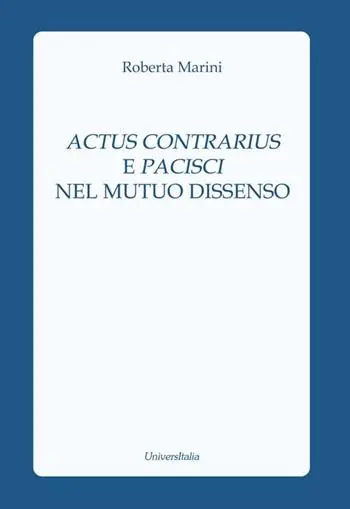 Actus contrarius e pacisci nel mutuo dissenso Occasione