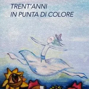 Promo Stagionale Trent‘anni in punta di colore. Ediz. illustrata