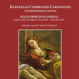 Di Tendenza Raffaello, Correggio, Caravaggio un‘esperienza tattile. Sulle orme di Scannelli