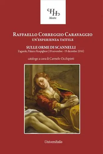 Di Tendenza Raffaello, Correggio, Caravaggio un‘esperienza tattile. Sulle orme di Scannelli