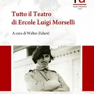 Economico Tutto il teatro di Ercole Luigi Morselli