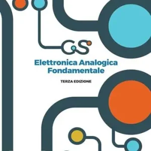 Vendita Finale Elettronica analogica fondamentale. Include nozioni base di matematica, fisica, chimica, elettrotecnica