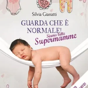 Ultimissimo Modello Guarda che è normale! Siamo tutte supermamme