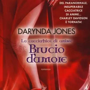 Offerta Brucio d‘amore. La cacciatrice di anime