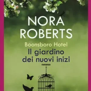 Il giardino dei nuovi inizi. Trilogia di Boonsboro Hotel Compra Online