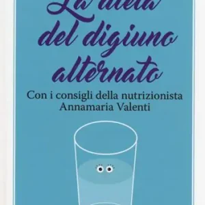 La dieta del digiuno alternato Occasione Imperdibile