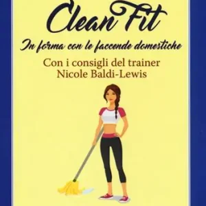 Prezzo Conveniente Clean fitness. In forma con le faccende domestiche