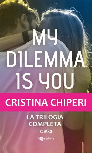My dilemma is you. La trilogia completa Di Tendenza