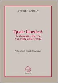Promozione Esclusiva Quale bioetica? Le domande sulla vita e la civiltà della tecnica