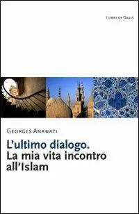 Compra Online L‘ ultimo dialogo. La mia vita incontro all‘Islam