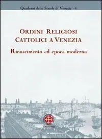 Reso Gratuito Ordini religiosi cattolici a Venezia. Rinascimento ed epoca moderna