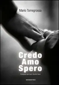 Consegna Rapida Credo amo spero. Catechesi sulla fede la carità e la speranza