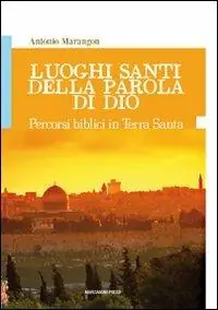 Acquista Ora Luoghi santi della parola di Dio. Percorsi biblici in Terra Santa