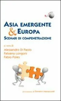 Ultimissimo Modello Asia emergente & Europa. Scenari di compenetrazione