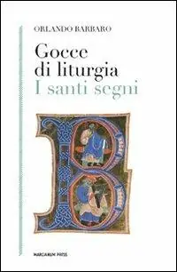 Prezzo Conveniente Gocce di liturgia. I santi segni