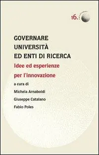 Promozione Esclusiva Governare università ed enti di ricerca. Idee ed esperienze per l‘innovazione