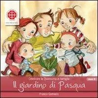 Offerta Limitata Il giardino di Pasqua. Anno B
