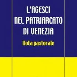 L‘Agesci nel patriarcato di Venezia. Nota pastorale Prezzo Ridotto