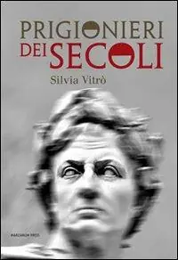 Occasione Imperdibile Prigionieri dei secoli