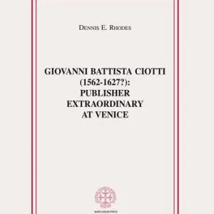 Giovanni Battista Ciotti (1562-1627?) publisher extraordinary in Venice Offerta
