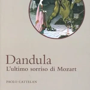 Dandula. L‘ultimo sorriso di Mozart. Con CD Audio Compra Adesso