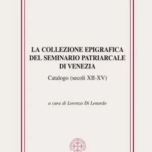 Pagamento Sicuro La collezione epigrafica del seminario patriarcale di Venezia. Catalogo (secoli XII-XV)