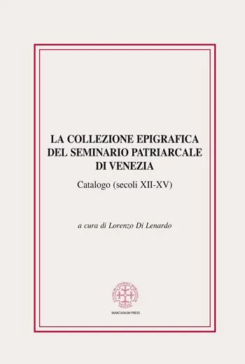 Pagamento Sicuro La collezione epigrafica del seminario patriarcale di Venezia. Catalogo (secoli XII-XV)