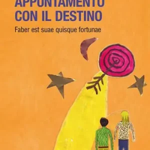 Appuntamento con il destino. Faber est suae quisque fortunae Occasione