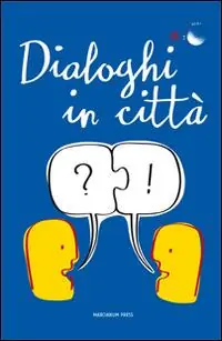 Offerta Limitata Dialoghi in città