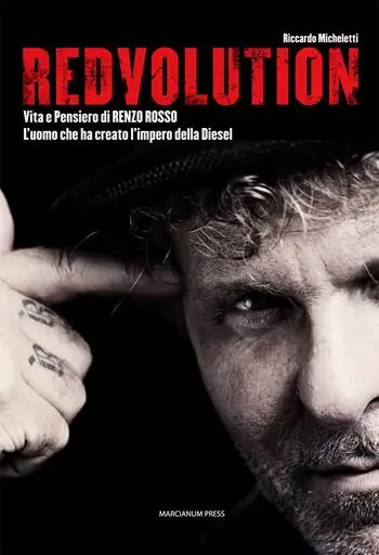 Offerta Lampo Redvolution. Vita e pensiero di Renzo Rosso. L‘imprenditore che ha creato l‘impero della Diesel