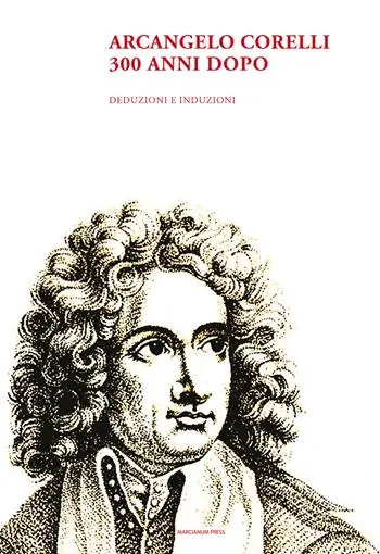Arcangelo Corelli. 300 anni dopo. Deduzioni e induzioni Promo Stagionale