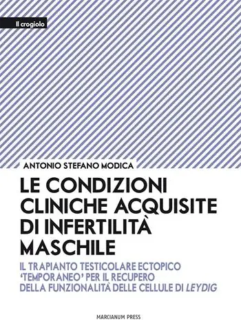 Le condizioni cliniche acquisite di infertilità maschile. Il trapianto testicolare ectopico «temporaneo» per il recupero della funzionalità delle cellule di Leydig Solo Oggi