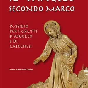 Promozione Il Vangelo secondo Marco. Sussidio per i gruppi d‘ascolto e di catechesi