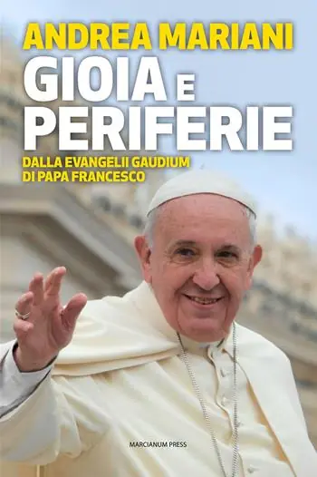 Gioia e periferie. Dalla Evangelii Gaudium di Papa Francesco Più Venduto
