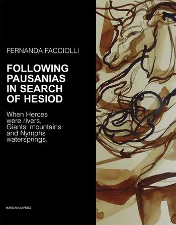 Following Pausanias in search of Hesiod. When heroes were rivers, giants mountains and nymphs waterspring. Ediz. illustrata Super Prezzo