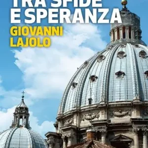 Una Chiesa tra sfide e speranza. Il respiro della diplomazia vaticana Offerta