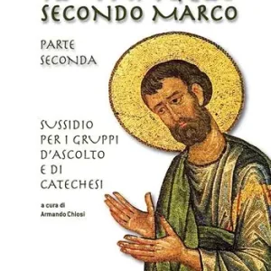 Offerta Lampo Il Vangelo secondo Marco. Parte seconda. Sussidio per i gruppi d‘ascolto e di catechesi