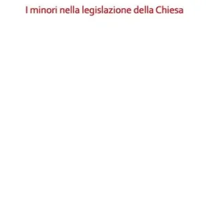 I minori nella legislazione della Chiesa Esclusivo