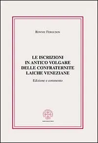 Le iscrizioni in antico volgare delle confraternite laiche veneziane Offerta