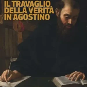 Ordina Subito Il travaglio della verità in Agostino