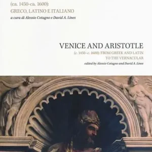 Venezia e Aristotele (ca. 1454-ca. 1600) greco, latino, italiano. Ediz. italiana e inglese Offerta