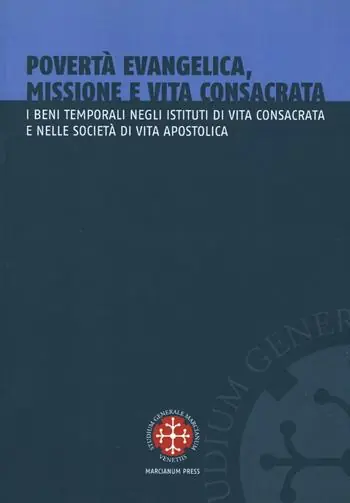 Povertà evangelica, missione e vita consacrata. I beni temporali negli istituti di vita consacrata e nelle società di vita apostolica Prezzo Scontato