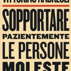 Sopportare pazientemente le persone moleste Promozione Esclusiva