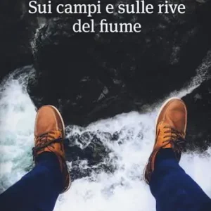 Sui campi e sulle rive del fiume Compra Online